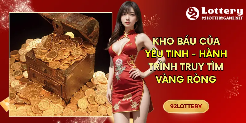 Kho Báu Của Yêu Tinh - Hành Trình Truy Tìm Vàng Ròng